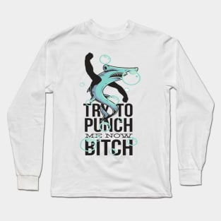 Trendy Shark Try To Punch Me Now Collections Long Sleeve T-Shirt